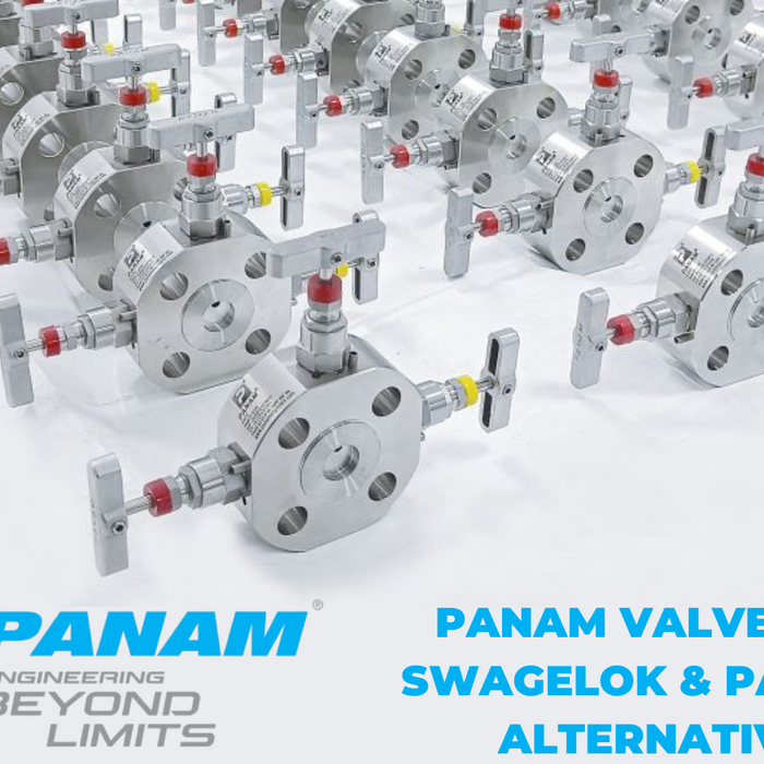 Introducing PANAM Valves UK – A Powerful Alternative to Swagelok and Parker